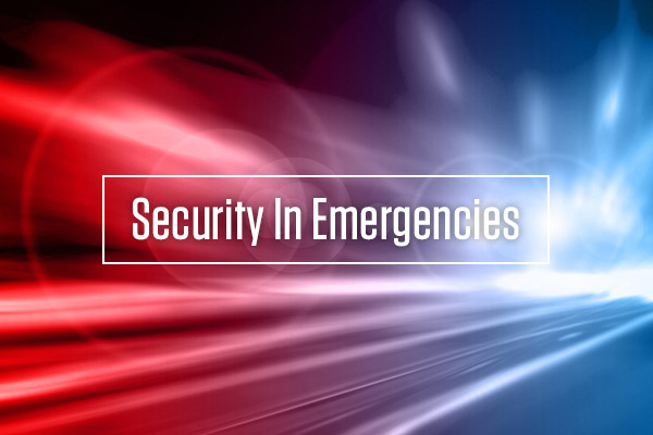 Security in Emergencies